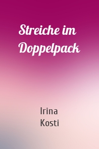 Streiche im Doppelpack