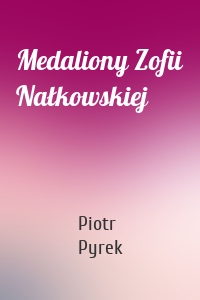 Medaliony Zofii Nałkowskiej