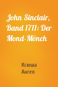 John Sinclair, Band 1711: Der Mond-Mönch