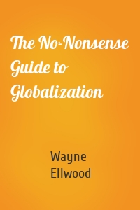 The No-Nonsense Guide to Globalization