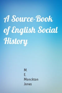 A Source-Book of English Social History