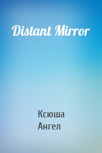 Distant Mirror