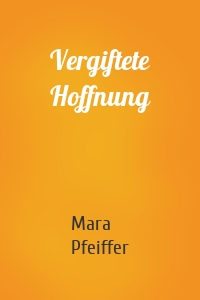Vergiftete Hoffnung