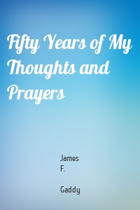 Fifty Years of My Thoughts and Prayers
