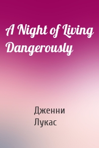 A Night of Living Dangerously