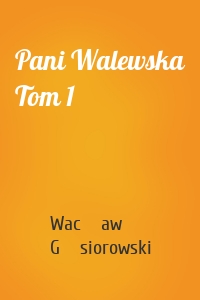 Pani Walewska Tom 1