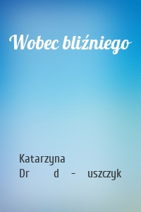 Wobec bliźniego
