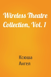 Wireless Theatre Collection, Vol. 1