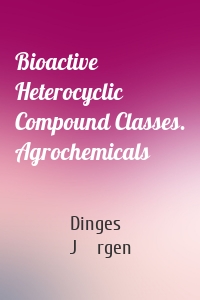 Bioactive Heterocyclic Compound Classes. Agrochemicals