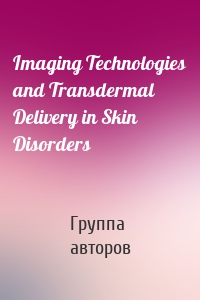 Imaging Technologies and Transdermal Delivery in Skin Disorders