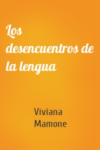 Los desencuentros de la lengua