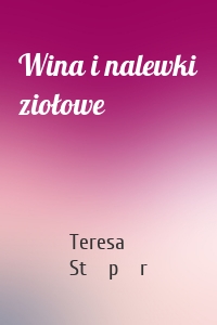 Wina i nalewki ziołowe