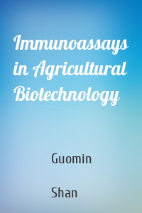 Immunoassays in Agricultural Biotechnology