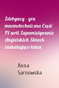 Zdobywcy - gra mnemotechniczna Część IV serii Zapamiętywanie Angielskich Słówek - zaskakująco łatwe
