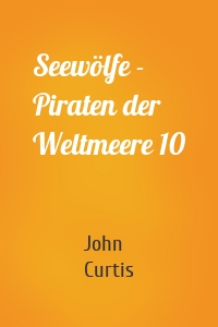 Seewölfe - Piraten der Weltmeere 10