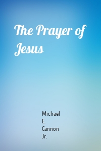 The Prayer of Jesus