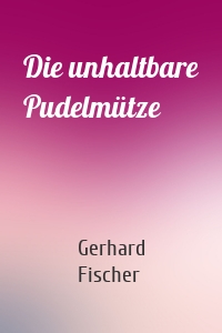 Die unhaltbare Pudelmütze