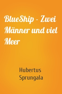 BlueShip - Zwei Männer und viel Meer