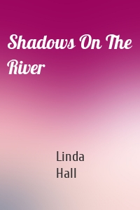 Shadows On The River