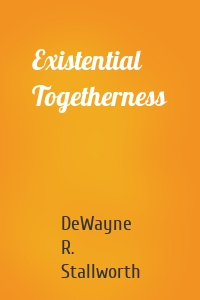 Existential Togetherness