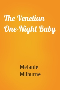 The Venetian One-Night Baby