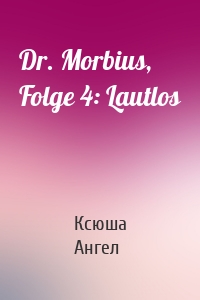 Dr. Morbius, Folge 4: Lautlos