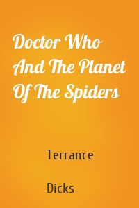 Doctor Who And The Planet Of The Spiders