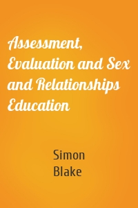 Assessment, Evaluation and Sex and Relationships Education