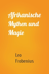 Afrikanische Mythen und Magie