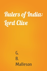 Rulers of India: Lord Clive