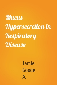 Mucus Hypersecretion in Respiratory Disease