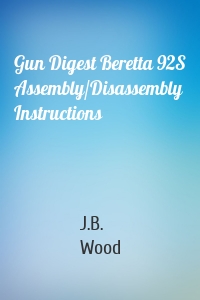 Gun Digest Beretta 92S Assembly/Disassembly Instructions