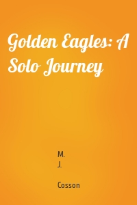 Golden Eagles: A Solo Journey