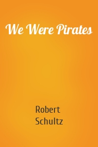 We Were Pirates