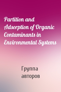 Partition and Adsorption of Organic Contaminants in Environmental Systems