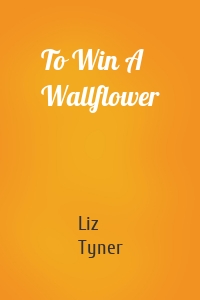 To Win A Wallflower