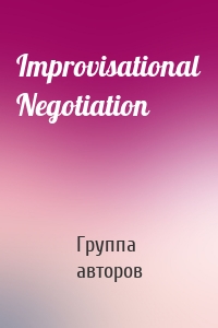 Improvisational Negotiation