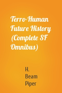 Terro-Human Future History (Complete SF Omnibus)