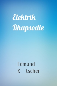 Elektrik Rhapsodie