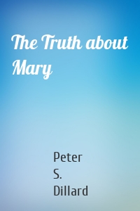 The Truth about Mary