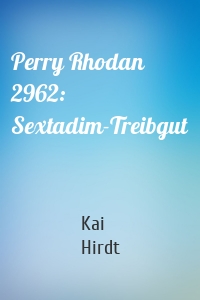 Perry Rhodan 2962: Sextadim-Treibgut