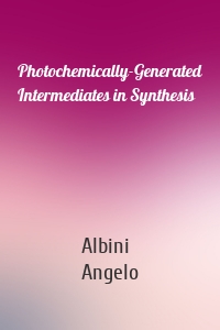 Photochemically-Generated Intermediates in Synthesis