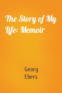 The Story of My Life: Memoir