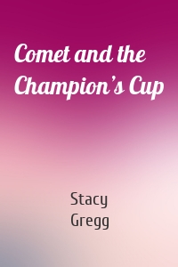 Comet and the Champion’s Cup