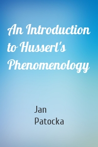 An Introduction to Husserl's Phenomenology