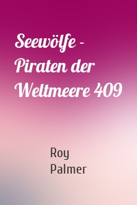 Seewölfe - Piraten der Weltmeere 409