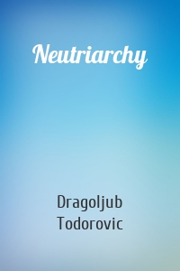 Neutriarchy