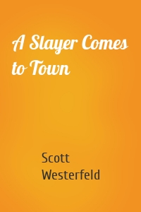 A Slayer Comes to Town