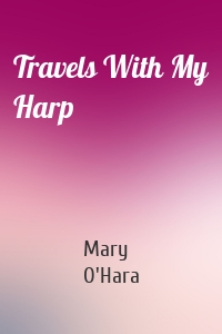 Travels With My Harp