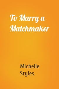 To Marry a Matchmaker